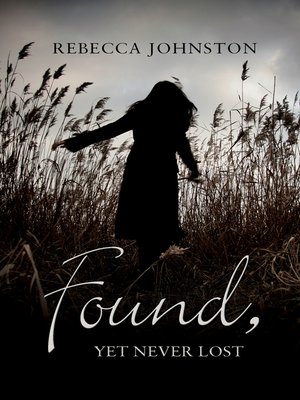 cover image of Found, Yet Never Lost